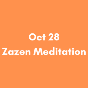 【Pay on-site: ¥1,500 (for pass holders) / ¥2,500 (for single-session participants)】Oct 28 3:30pm – Zazen Meditation