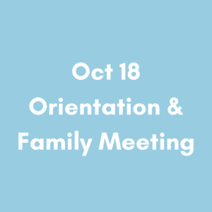 【Pass Holder Only】Oct 18 4pm – Orientation & Family Meeting
